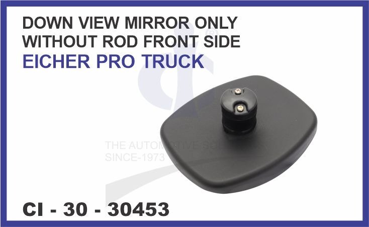 DOWN VIEW MIRROR ONLY WITHOUT ROD FRONT SIDE EICHER PRO TRUCK